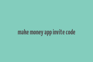 make money app invite code