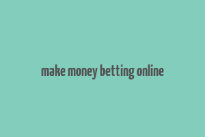 make money betting online