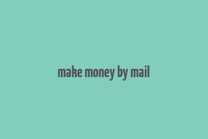 make money by mail