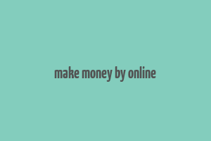 make money by online