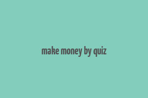 make money by quiz