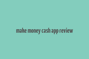 make money cash app review