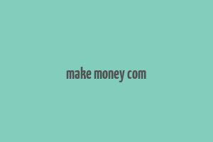 make money com