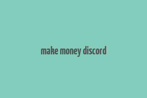 make money discord