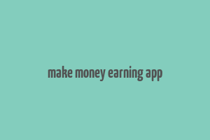 make money earning app