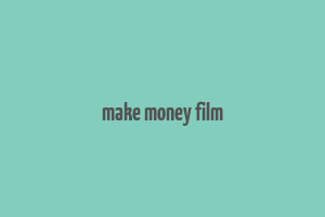 make money film