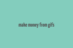 make money from gifs