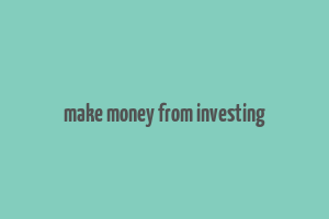 make money from investing