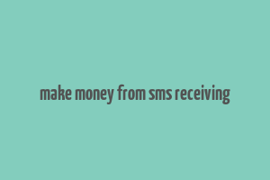 make money from sms receiving