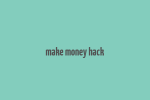 make money hack