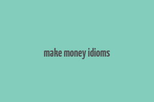 make money idioms