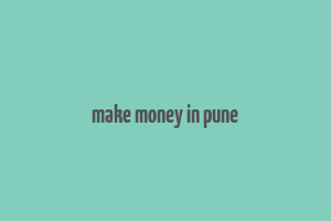 make money in pune