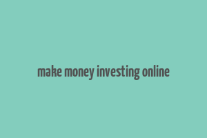 make money investing online