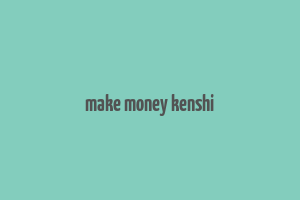 make money kenshi