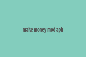 make money mod apk