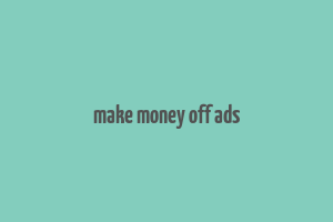 make money off ads