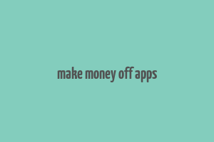 make money off apps