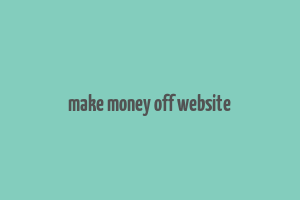 make money off website