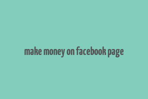 make money on facebook page