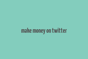 make money on twitter