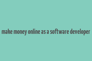 make money online as a software developer