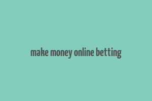 make money online betting