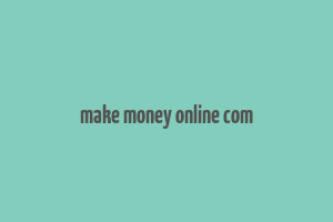 make money online com