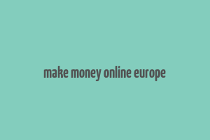 make money online europe