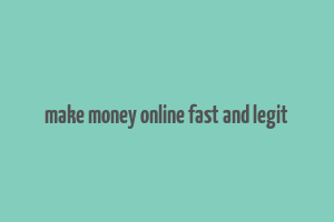 make money online fast and legit