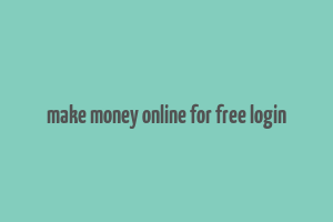 make money online for free login