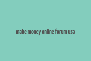 make money online forum usa