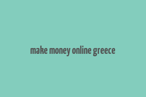 make money online greece