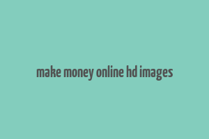 make money online hd images