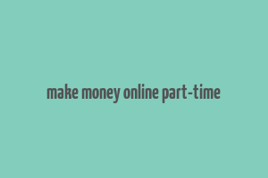 make money online part-time