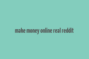 make money online real reddit