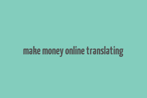 make money online translating