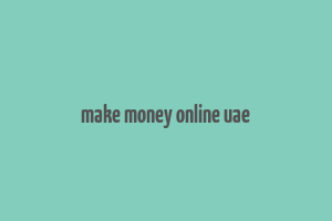 make money online uae