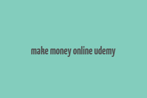 make money online udemy