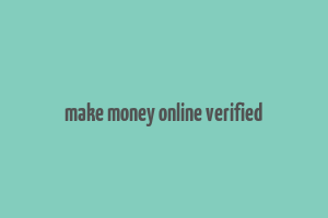 make money online verified