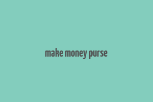 make money purse