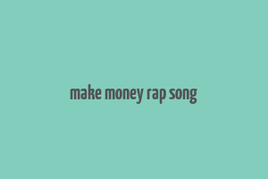 make money rap song