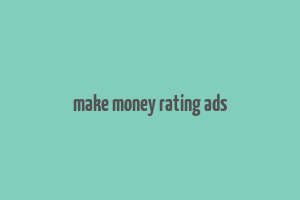 make money rating ads