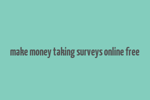 make money taking surveys online free