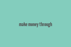 make money through