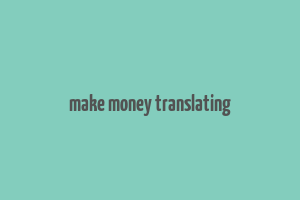 make money translating