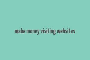 make money visiting websites