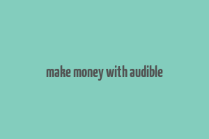 make money with audible