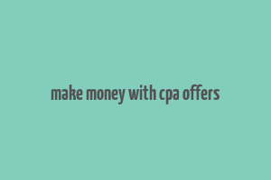 make money with cpa offers