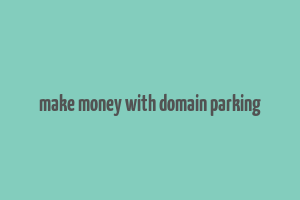 make money with domain parking