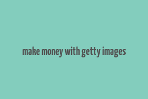 make money with getty images